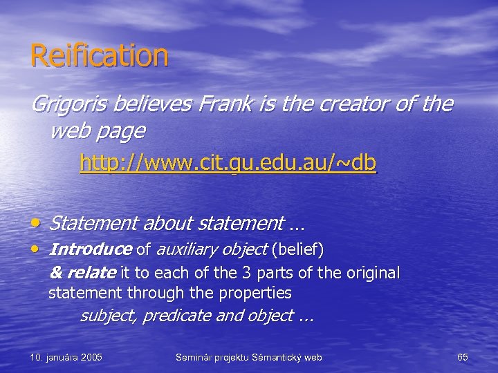 Reification Grigoris believes Frank is the creator of the web page http: //www. cit.