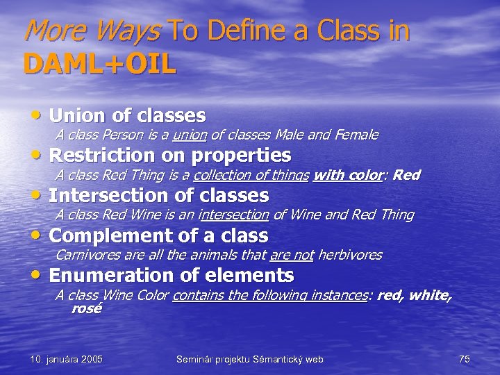 More Ways To Define a Class in DAML+OIL • Union of classes A class