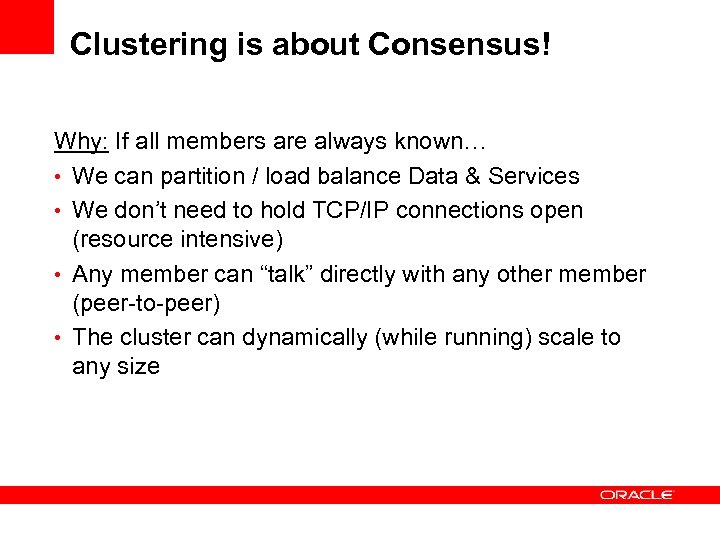 Clustering is about Consensus! Why: If all members are always known… • We can