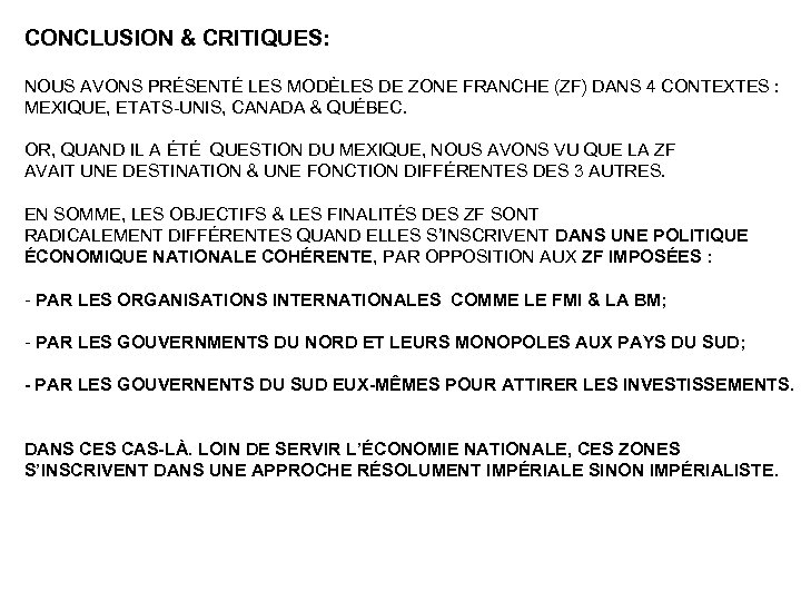 CONCLUSION & CRITIQUES: NOUS AVONS PRÉSENTÉ LES MODÈLES DE ZONE FRANCHE (ZF) DANS 4