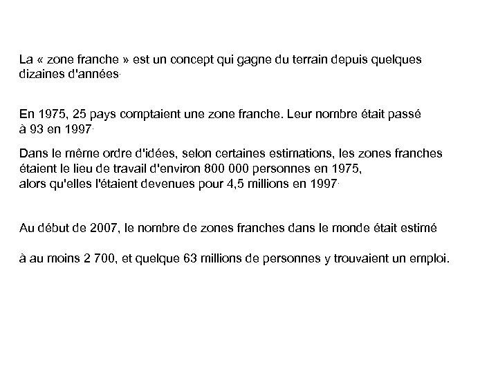 La « zone franche » est un concept qui gagne du terrain depuis quelques