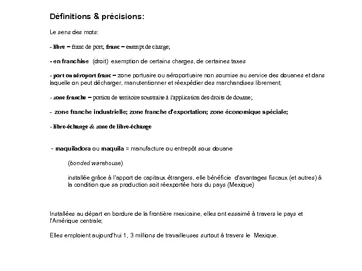 Définitions & précisions: Le sens des mots: - libre = franc de port; franc