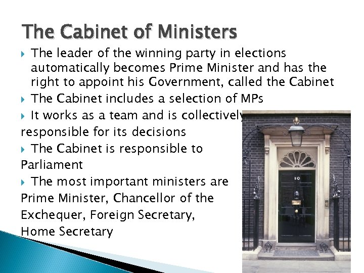 The Cabinet of Ministers The leader of the winning party in elections automatically becomes