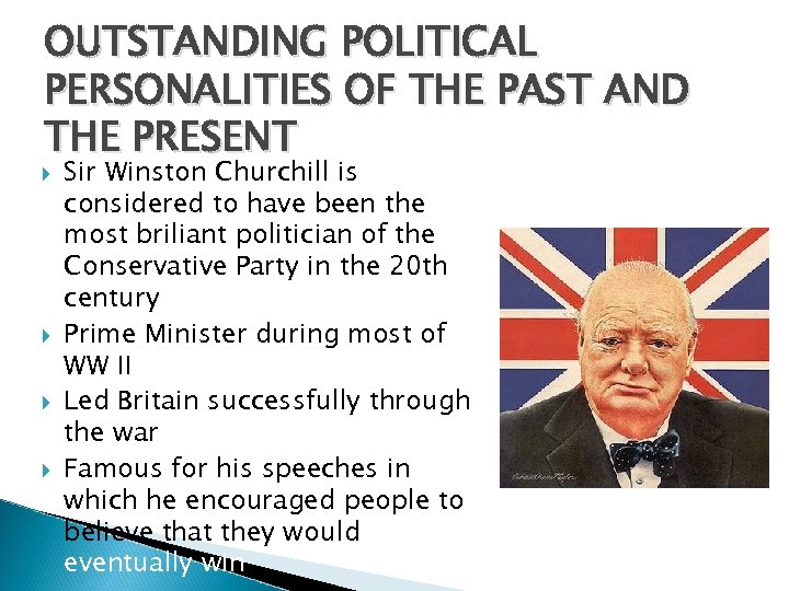 OUTSTANDING POLITICAL PERSONALITIES OF THE PAST AND THE PRESENT Sir Winston Churchill is considered