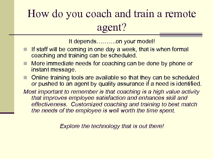 How do you coach and train a remote agent? It depends………. on your model!