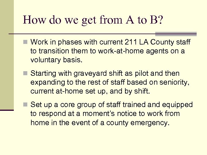 How do we get from A to B? n Work in phases with current