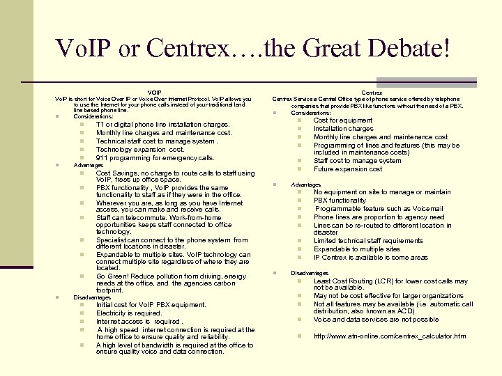 Vo. IP or Centrex…. the Great Debate! VOIP Vo. IP is short for Voice