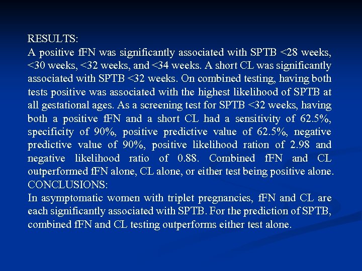 RESULTS: A positive f. FN was significantly associated with SPTB <28 weeks, <30 weeks,