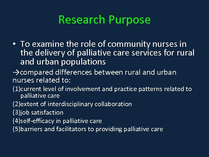 Research Purpose • To examine the role of community nurses in the delivery of