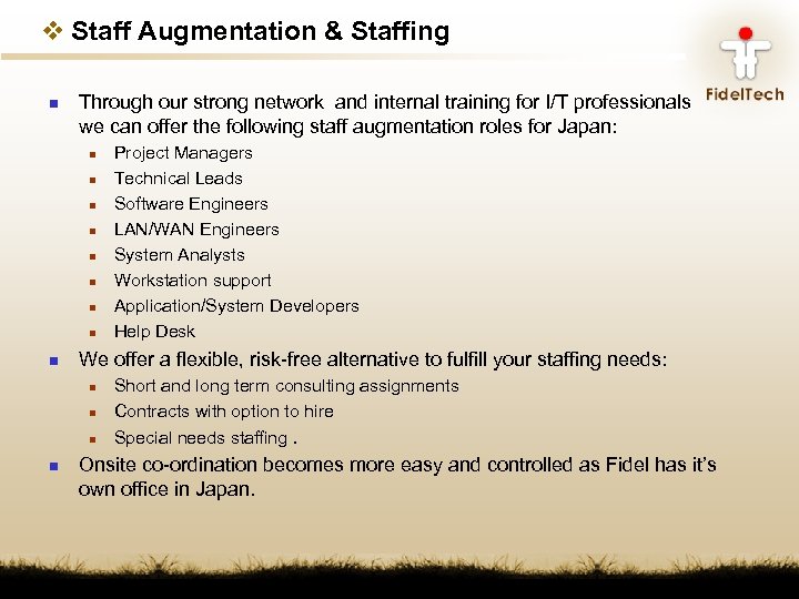 v Staff Augmentation & Staffing n Through our strong network and internal training for