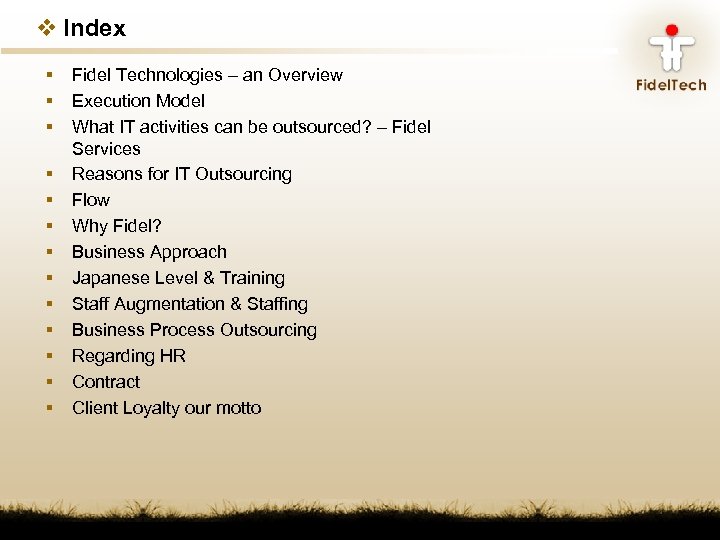 v Index § § § § Fidel Technologies – an Overview Execution Model What