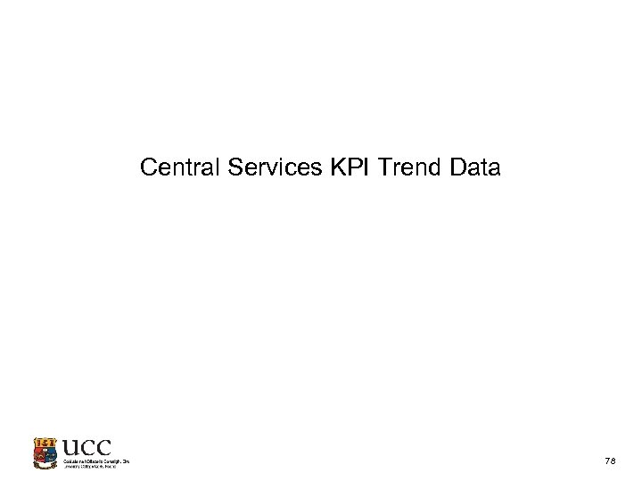 Central Services KPI Trend Data 78 