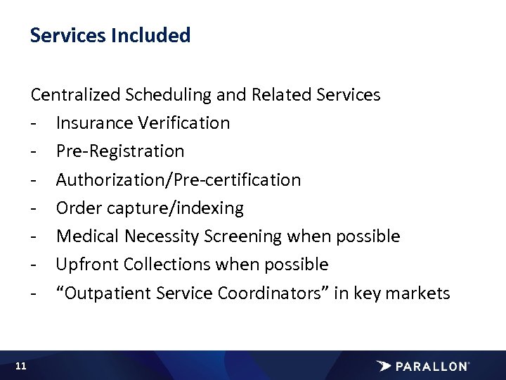 Services Included Centralized Scheduling and Related Services - Insurance Verification - Pre-Registration - Authorization/Pre-certification