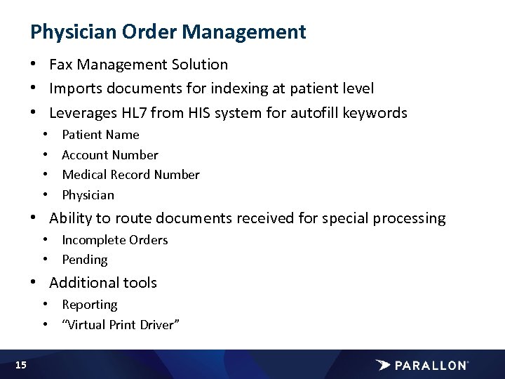 Physician Order Management • Fax Management Solution • Imports documents for indexing at patient