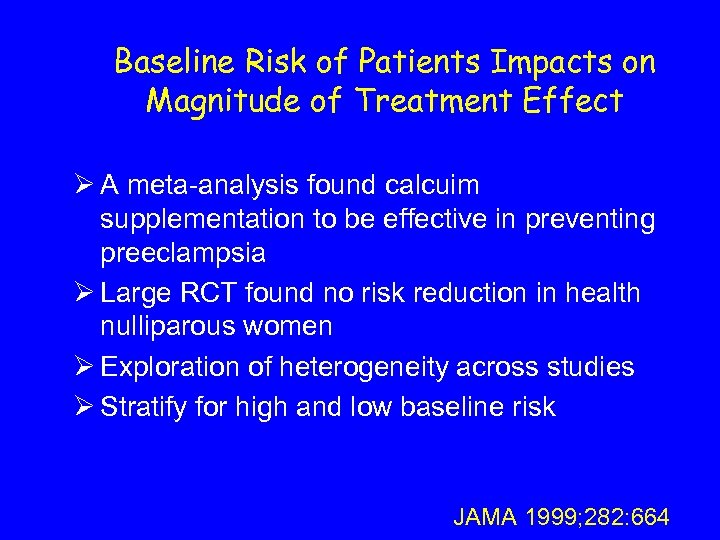 Baseline Risk of Patients Impacts on Magnitude of Treatment Effect Ø A meta-analysis found