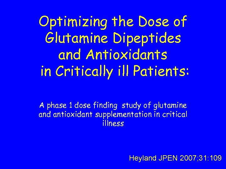 Optimizing the Dose of Glutamine Dipeptides and Antioxidants in Critically ill Patients: A phase