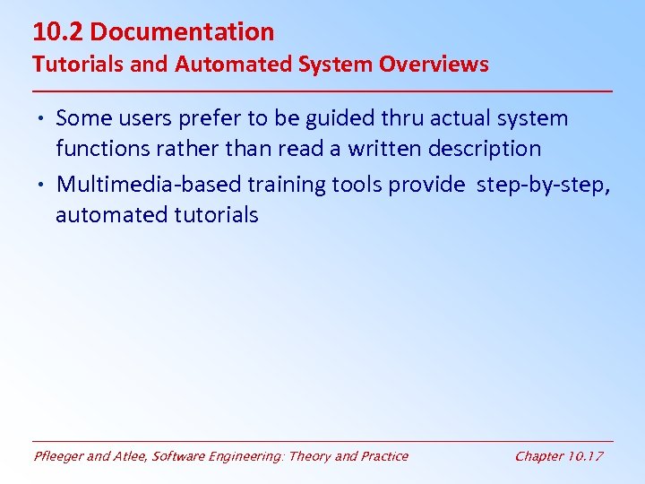10. 2 Documentation Tutorials and Automated System Overviews • Some users prefer to be