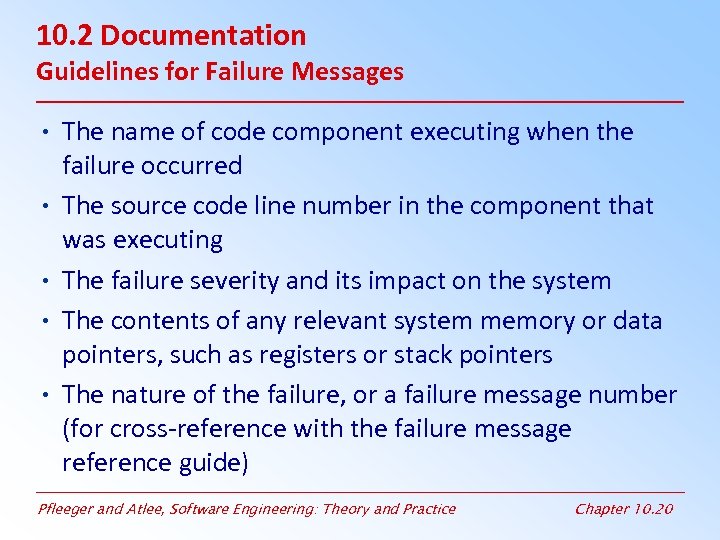 10. 2 Documentation Guidelines for Failure Messages • The name of code component executing