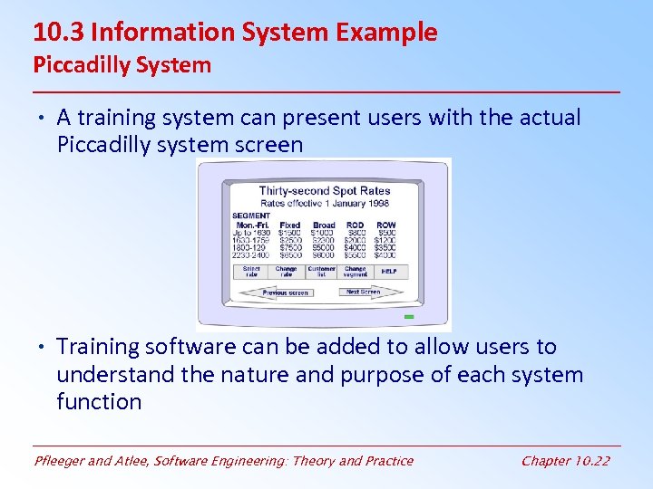 10. 3 Information System Example Piccadilly System • A training system can present users