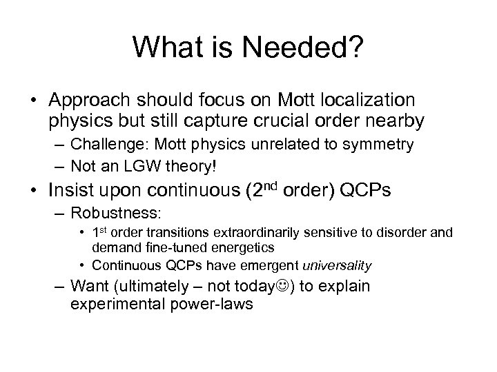 What is Needed? • Approach should focus on Mott localization physics but still capture