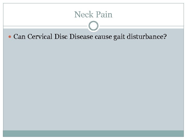 Neck Pain Can Cervical Disc Disease cause gait disturbance? 