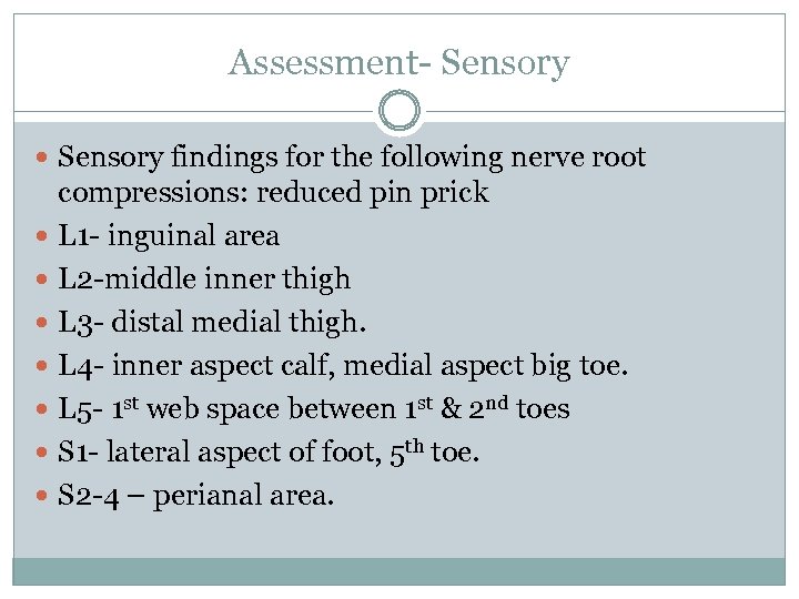 Assessment- Sensory findings for the following nerve root compressions: reduced pin prick L 1