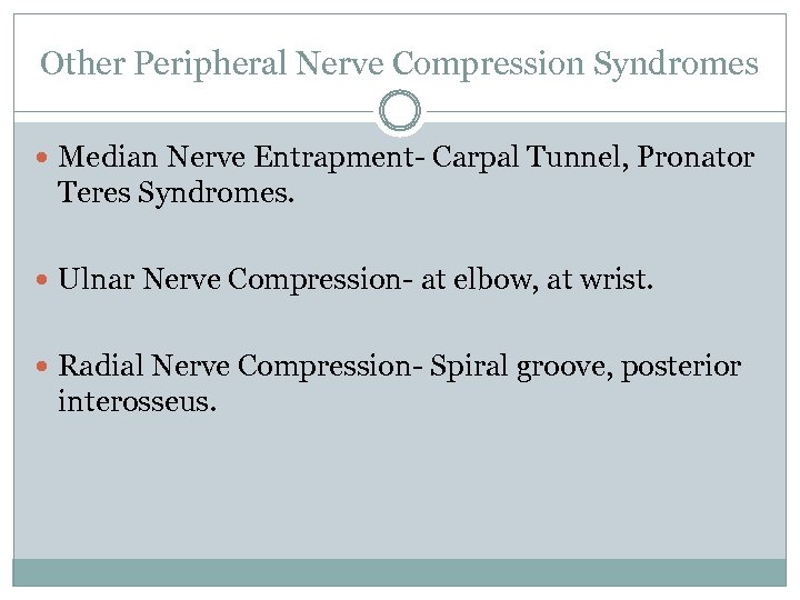 Other Peripheral Nerve Compression Syndromes Median Nerve Entrapment- Carpal Tunnel, Pronator Teres Syndromes. Ulnar