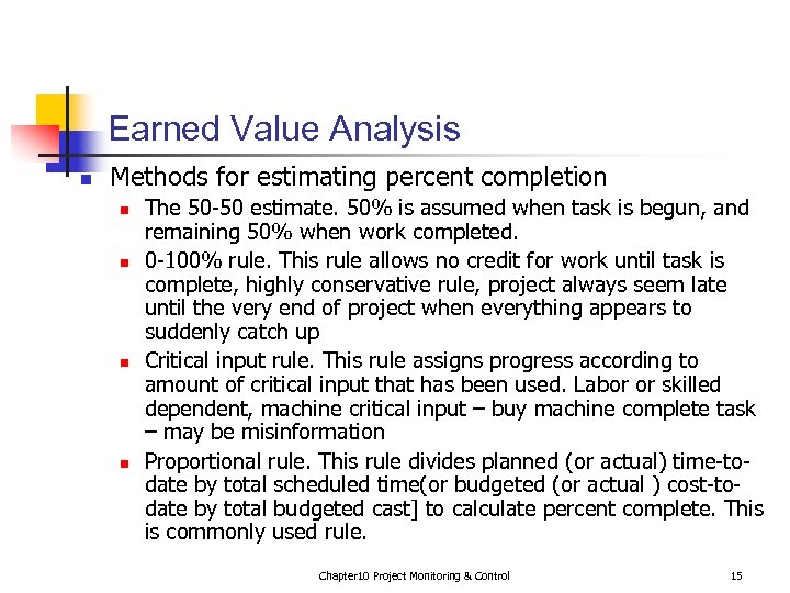 Earned Value Analysis n Methods for estimating percent completion n n The 50 -50