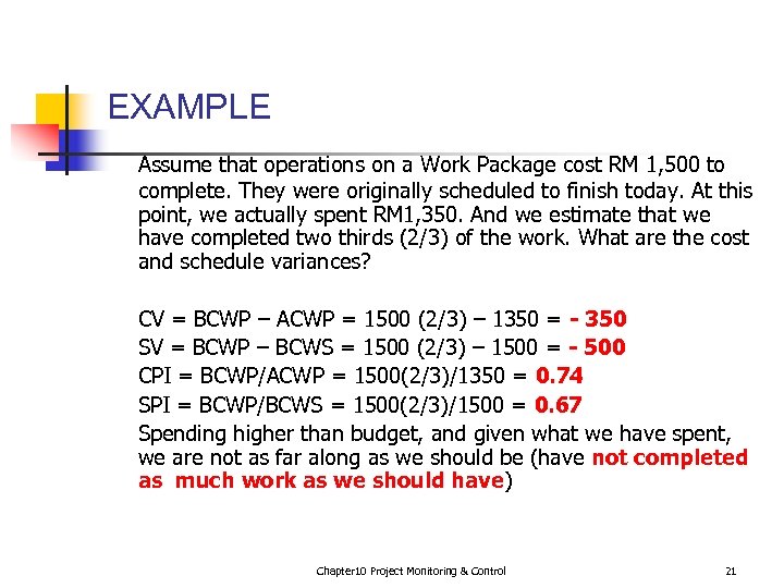 EXAMPLE Assume that operations on a Work Package cost RM 1, 500 to complete.