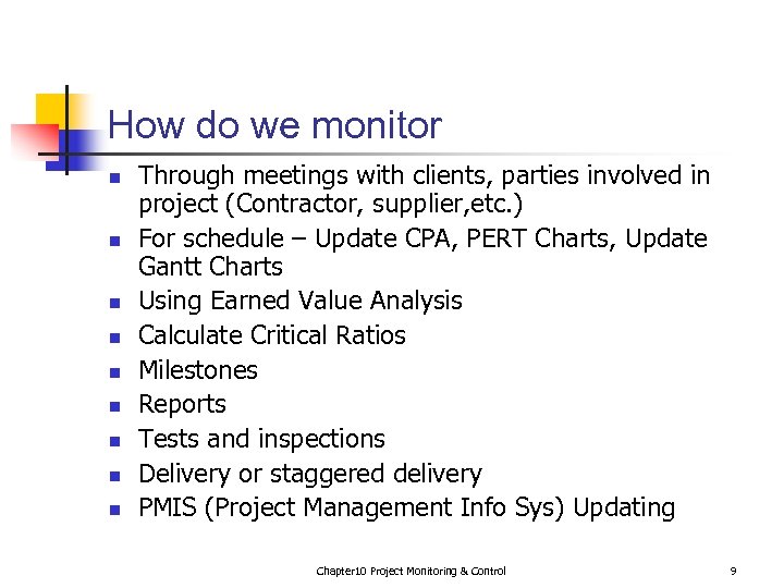 How do we monitor n n n n n Through meetings with clients, parties