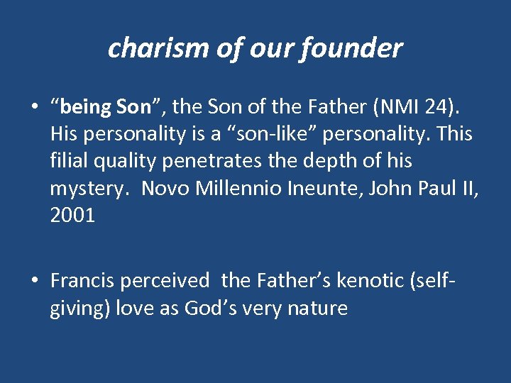 charism of our founder • “being Son”, the Son of the Father (NMI 24).