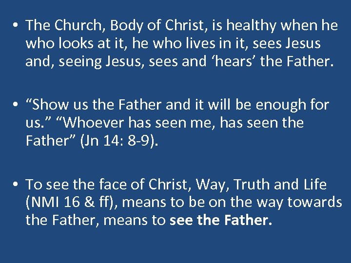  • The Church, Body of Christ, is healthy when he who looks at