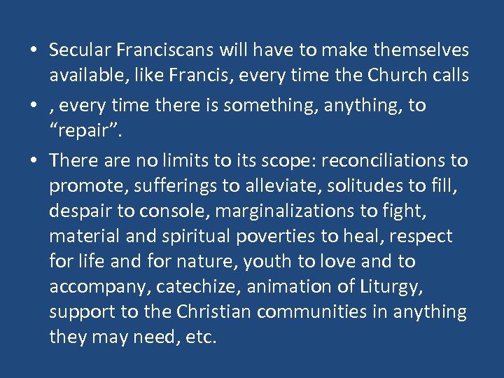  • Secular Franciscans will have to make themselves available, like Francis, every time