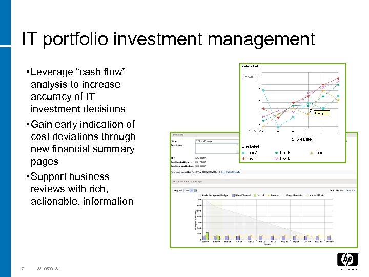 IT portfolio investment management • Leverage “cash flow” analysis to increase accuracy of IT