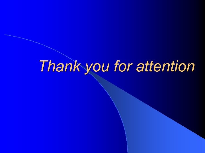 Thank you for attention 