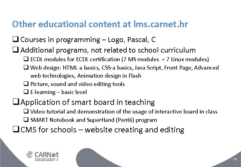 Other educational content at lms. carnet. hr Courses in programming – Logo, Pascal, C
