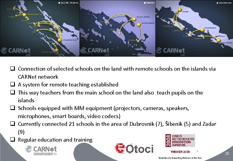 E-islands Project Connection of selected schools on the land with remote schools on the