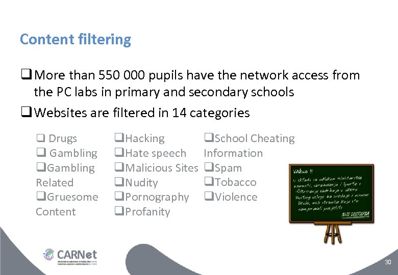 Content filtering More than 550 000 pupils have the network access from the PC