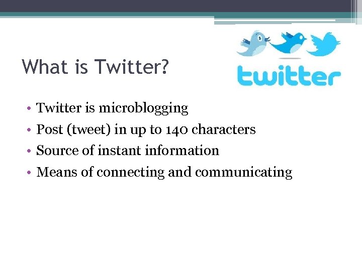 What is Twitter? • • Twitter is microblogging Post (tweet) in up to 140