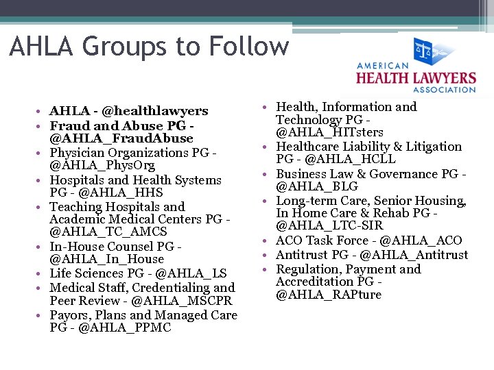 AHLA Groups to Follow • AHLA - @healthlawyers • Fraud and Abuse PG @AHLA_Fraud.