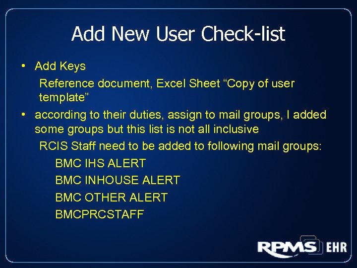 Add New User Check-list • Add Keys Reference document, Excel Sheet “Copy of user