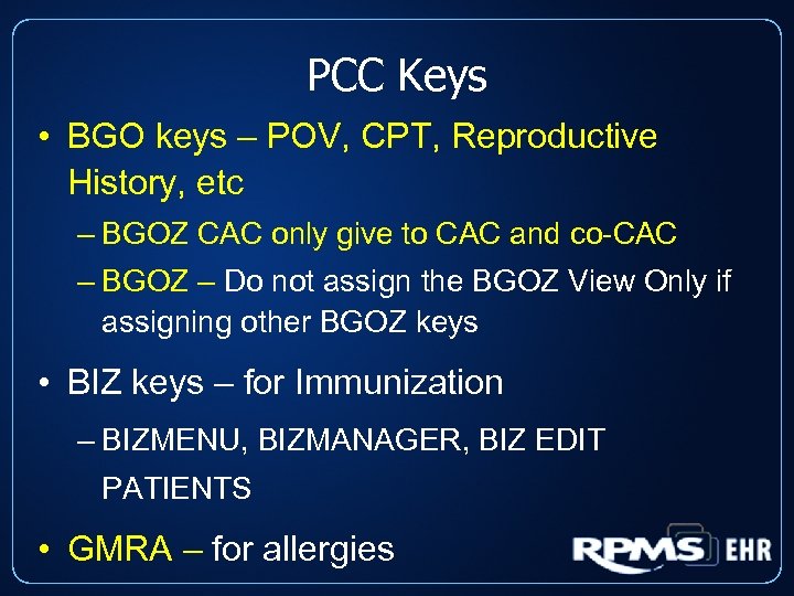 PCC Keys • BGO keys – POV, CPT, Reproductive History, etc – BGOZ CAC