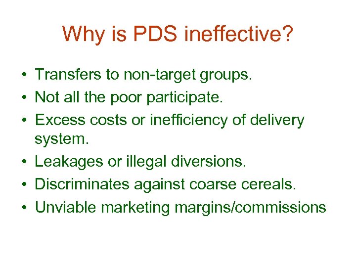 Why is PDS ineffective? • Transfers to non-target groups. • Not all the poor