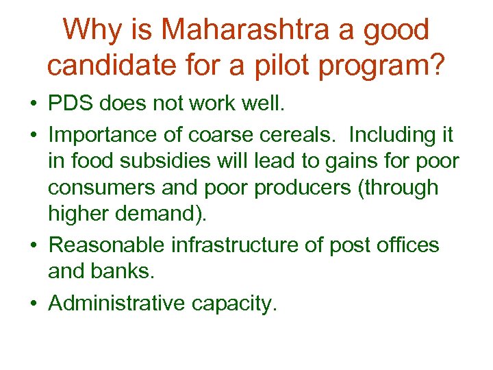 Why is Maharashtra a good candidate for a pilot program? • PDS does not