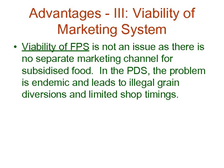 Advantages - III: Viability of Marketing System • Viability of FPS is not an