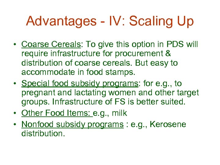 Advantages - IV: Scaling Up • Coarse Cereals: To give this option in PDS