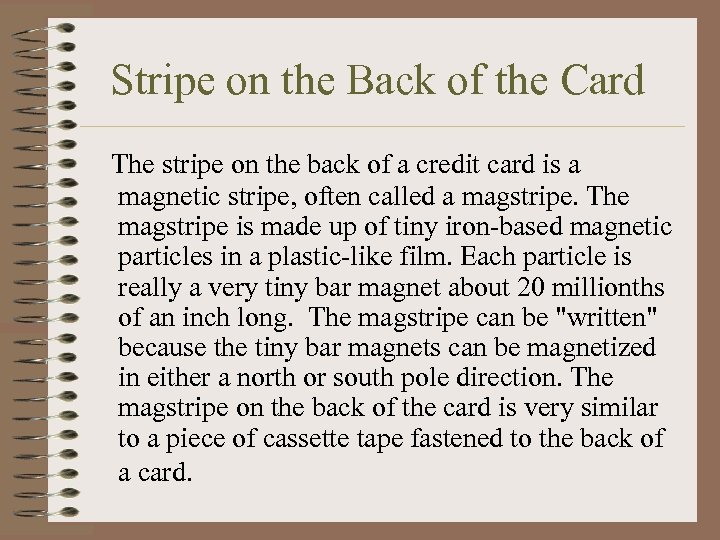 Stripe on the Back of the Card The stripe on the back of a