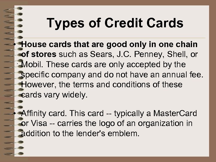 Types of Credit Cards • House cards that are good only in one chain