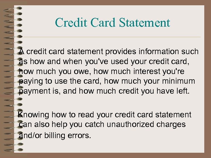 Credit Card Statement A credit card statement provides information such as how and when