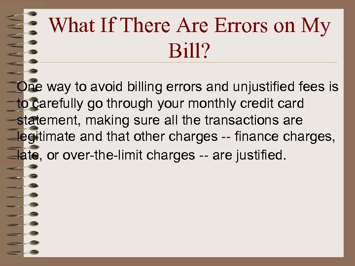 What If There Are Errors on My Bill? One way to avoid billing errors